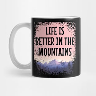 LIFE IS BETTER IN THE MOUNTAINS Pastel Colored Mountain Forest Sunset View With Birds And Trees Mug